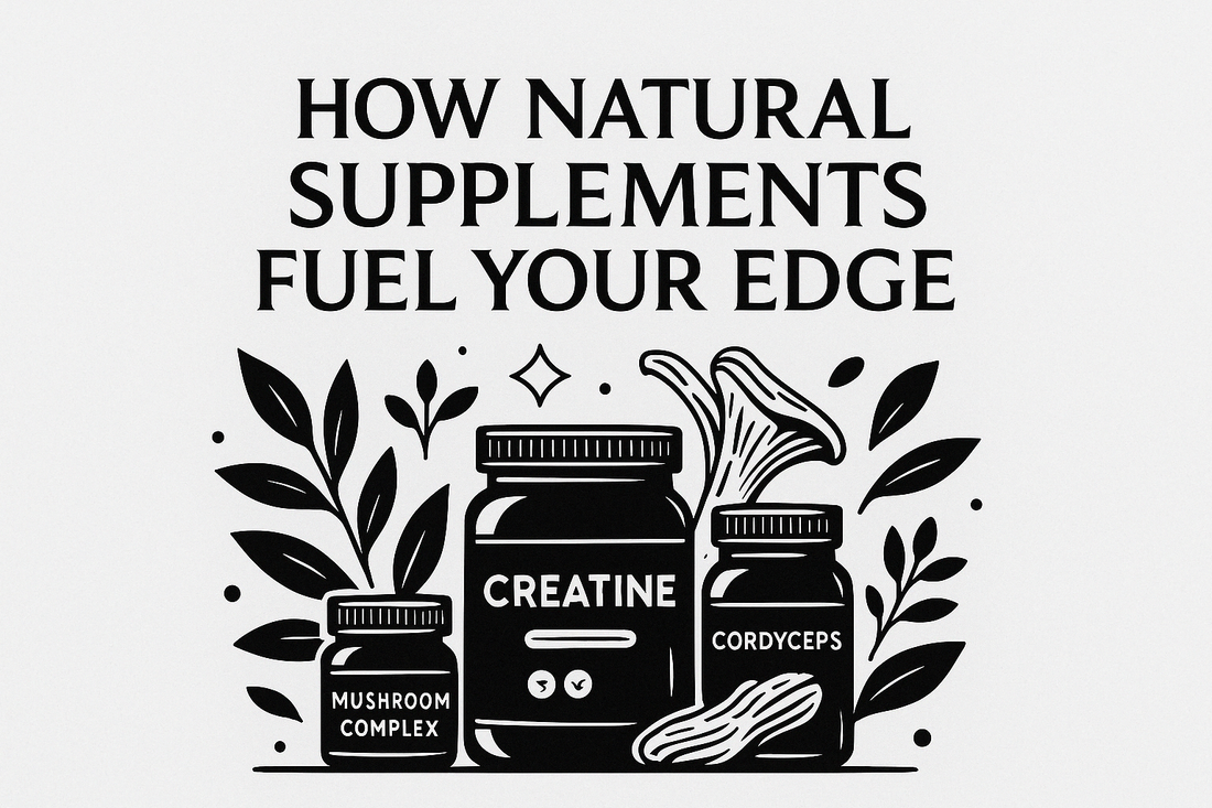 How Natural Supplements Fuel Your Edge